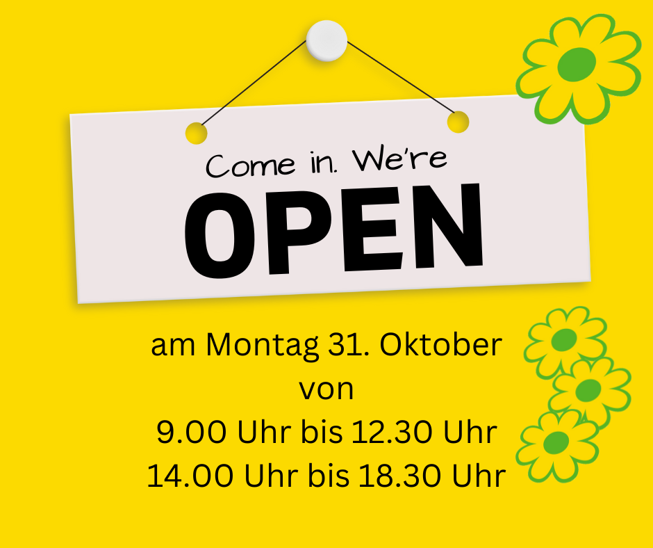 we are open 31. Oktober 2022